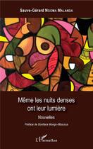 Couverture du livre « Même les nuits denses ont leur lumière » de Ngoma Malanda Sauve- aux éditions L'harmattan