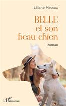 Couverture du livre « Belle et son beau chien » de Liliane Messika aux éditions L'harmattan