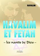 Couverture du livre « Havalim et Fetah ; les nantis de Dieu » de Havalim aux éditions Persee