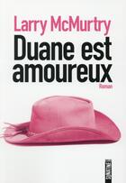 Couverture du livre « Duane est amoureux » de Larry Mcmurtry aux éditions Sonatine