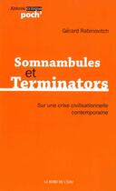 Couverture du livre « Somnambules et terminators ; sur une crise civilisationnelle contemporaine » de Gerard Rabinovitch aux éditions Bord De L'eau