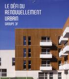 Couverture du livre « Le défi du renouvellement urbain ; groupe 3F » de Catherine Pierre aux éditions Archibooks