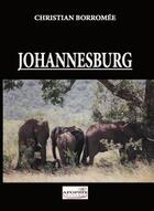 Couverture du livre « Johannesburg ; l'ombre de Mandela, les tortures de l'apartheid » de Christian Borromee aux éditions Apopsix