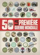 Couverture du livre « 50 choses que vous devriez savoir sur la Premiere Guerre mondiale » de  aux éditions 1 2 3 Soleil