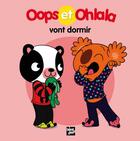 Couverture du livre « OOPS ET OHLALA ; Oops et Ohlala vont dormir » de Amelie Graux et Mellow aux éditions Talents Hauts