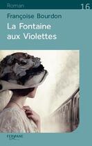 Couverture du livre « La fontaine aux violettes » de Francoise Bourdon aux éditions Feryane