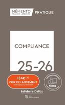 Couverture du livre « Mémento Compliance 2025-2026 » de Redaction Francis Lefebvre et Emmanuel Breen et Myriam Roussille et Antoine Gaudemet aux éditions Lefebvre