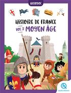 Couverture du livre « Histoire de France t.3 : Moyen Age » de  aux éditions Quelle Histoire