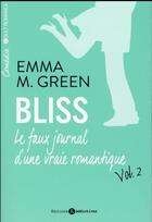 Couverture du livre « Bliss ; le faux journal d'une vraie romantique t. 2 » de Emma M. Green aux éditions Editions Addictives