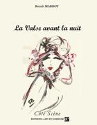 Couverture du livre « La valse avant la nuit » de Benoit Marbot aux éditions Art Et Comedie