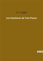 Couverture du livre « Les aventures de tom pouce » de Stahl P. J. aux éditions Culturea