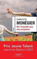 Couverture du livre « Ne t'inquiète pas des tempêtes » de Charlotte Monegier aux éditions Calmann-levy