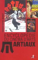 Couverture du livre « Encyclopedie du cinema d'arts martiaux » de Christophe Genet aux éditions Chiron