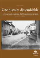 Couverture du livre « Une histoire dissemblable ; le tournant poétique du romantisme anglais 1797-1834 » de Eric Dayre aux éditions Hermann