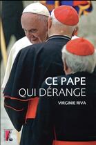 Couverture du livre « Ce pape qui dérange » de Virginie Riva aux éditions Editions De L'atelier
