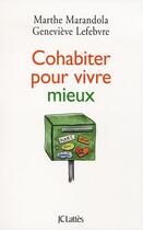 Couverture du livre « Cohabiter pour vivre mieux » de Marandola-M+Lefebvre aux éditions Lattes
