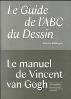Couverture du livre « Le guide de l'ABC du dessin » de Cassagne Armand aux éditions Vigot