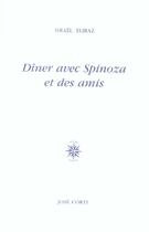 Couverture du livre « Diner avec spinoza et des amis » de Israel Eliraz aux éditions Corti