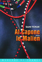 Couverture du livre « Al Capone le Malien » de Sami Tchak aux éditions Mercure De France