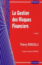 Couverture du livre « La gestion des risques financiers (2e édition) » de Thierry Roncalli aux éditions Economica
