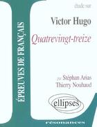 Couverture du livre « Hugo, quatrevingt-treize » de Arias Nouhaud aux éditions Ellipses Marketing