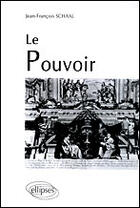 Couverture du livre « Pouvoir (le) » de Schall Jean-Francois aux éditions Ellipses