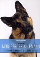 Couverture du livre « À découvrir mon berger allemand » de Alasia aux éditions De Vecchi