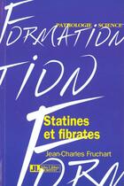 Couverture du livre « Statines et fibrates » de Fruchart aux éditions John Libbey