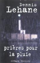 Couverture du livre « Prières pour la pluie » de Dennis Lehane aux éditions Rivages