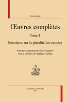 Couverture du livre « Oeuvres complètes t.1 ; entretiens sur la pluralité des mondes » de Bernard De Fontenelle aux éditions Honore Champion
