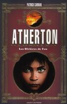 Couverture du livre « Atherton t.2 ; les rivières de feu » de Patrick Carman et Simonetti Marc aux éditions Bayard Jeunesse