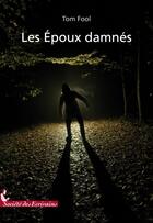 Couverture du livre « Les époux damnés » de Tom Fool aux éditions Societe Des Ecrivains