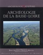 Couverture du livre « Archéologie de la Basse-Loire » de Martial Monteil et Remy Arthuis aux éditions Pu De Rennes