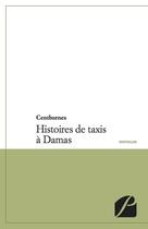 Couverture du livre « Histoire de taxis à Damas » de Centbornes aux éditions Editions Du Panthéon