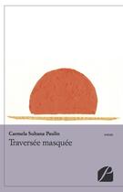 Couverture du livre « Traversée masquée » de Carmela Sultana Paulin aux éditions Editions Du Panthéon