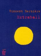 Couverture du livre « Extraball » de Vincent Berniere aux éditions Jbz Et Cie