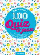 Couverture du livre « 100 quiz & jeux spécial vacances » de Sandra Lebrun aux éditions Hugo Image