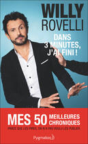 Couverture du livre « Dans 3 minutes, j'ai fini ! » de Willy Rovelli aux éditions Pygmalion