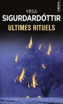 Couverture du livre « Ultimes rituels » de Yrsa Sigurdardottir aux éditions Points