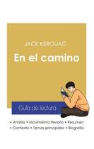 Couverture du livre « Guía de lectura En el camino de Jack Kerouac (análisis literario de referencia y resumen completo) » de Jack Kerouac aux éditions Paideia Educacion
