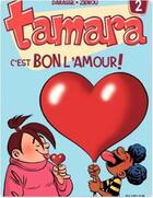 Couverture du livre « Tamara Tome 2 : c'est bon l'amour ! » de Zidrou et Christian Darasse aux éditions Dupuis