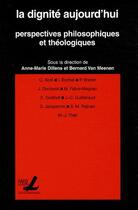 Couverture du livre « Dignite Aujourd Hui - Perspectives Philosophiques Et Theologiques » de Dillens Van Meenen aux éditions Fusl