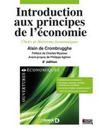 Couverture du livre « Introduction aux principes de l'économie ; choix et décisions économiques (2e édition) » de Alain De Crombrugghe aux éditions De Boeck Superieur