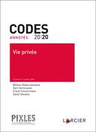 Couverture du livre « Codes annotés : vie privée (édition 2020) » de Willem Debeuckelaere et Gert Vermeulen et Frank Schuermans et David Stevens aux éditions Larcier