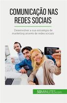 Couverture du livre « Comunicação nas redes sociais : Desenvolver a sua estratégia de marketing através de redes sociais » de Guittin Irene aux éditions 50minutes.com