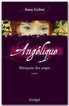 Couverture du livre « Angélique ; marquise des anges » de Anne Golon aux éditions Archipel