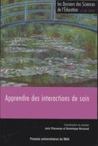 Couverture du livre « Les dossiers des sciences de l'éducation Tome 39 : apprendre des interactions de soin » de Guy Daniel aux éditions Pu Du Midi