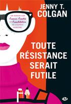 Couverture du livre « Toute resistance serait futile » de Jenny Colgan aux éditions Bragelonne
