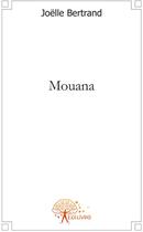 Couverture du livre « Mouana » de Joelle Bertrand aux éditions Edilivre