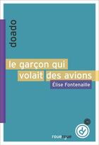 Couverture du livre « Le garçon qui volait des avions » de Fontenaille Elise aux éditions Editions Du Rouergue